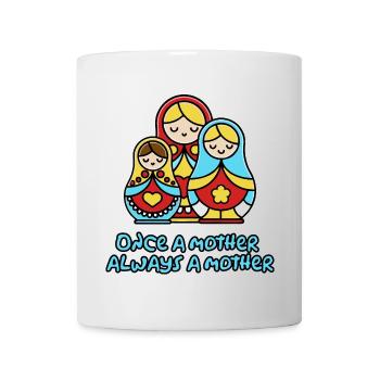 Einmal Mutter, immer Mutter - Tasse - Weiß - Vorne