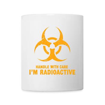Handle with Care, I'm Radioactive - Mug - white - Front