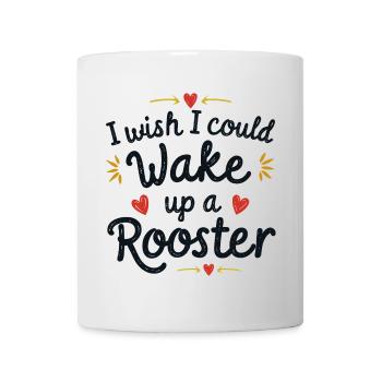Wake up the rooster! - Mug - white - Front