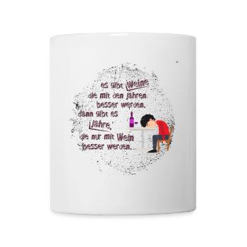 Es gibt Weine die mit den Jahren besser werden - Tasse - Weiß - Vorne