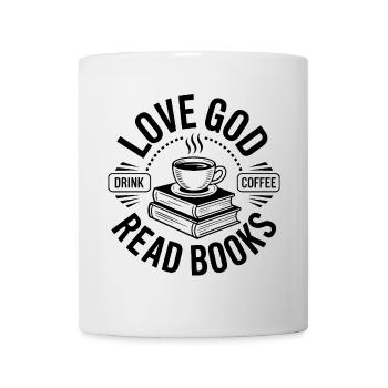 Liebe Gott, Dringe Kaffee, Lese Bücher! Christlich - Tasse - Weiß - Vorne