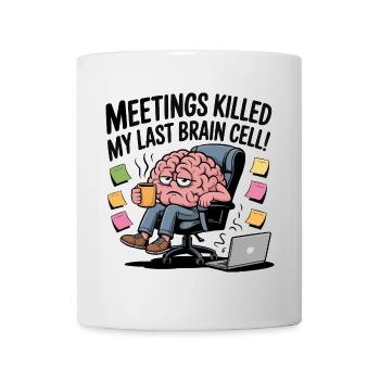 Les réunions ont tué ma dernière cellule cérébrale – Funny Office - Mug blanc - blanc - Devant
