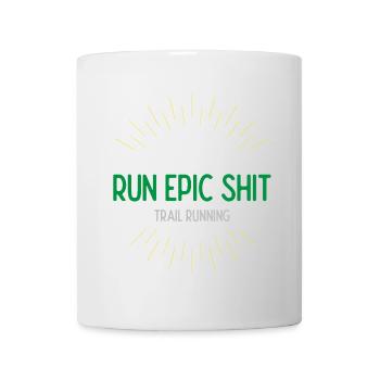 Run Epic Shit - Trail Running - Mug - white - Front
