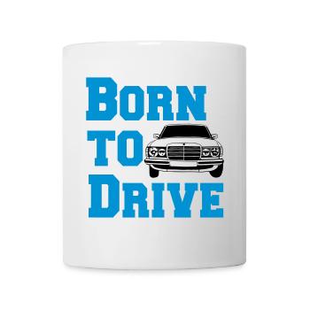 MB W123 , Born to drive ...(25) - Tasse - Weiß - Vorne