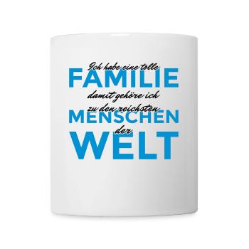 Ich habe eine tolle Familie... - Tasse - Weiß - Vorne