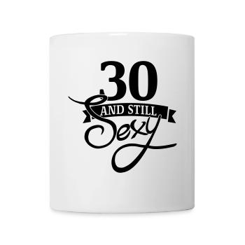 30 and still sexy - Mug - white - Front