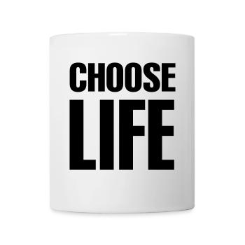 Choose life - Tasse - Weiß - Vorne
