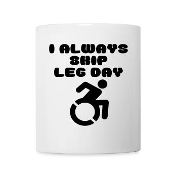 A wheelchair user skips legs day # - Mug - white - Front