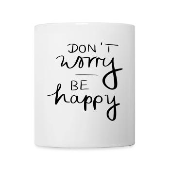 don't worry be happy - Tasse - Weiß - Vorne