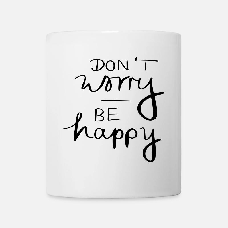 don't worry be happy - Tasse - Weiß