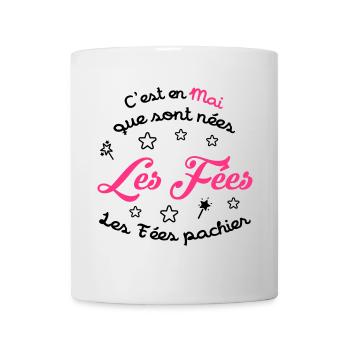 Fée / Fille / Reine / Naissance / Bébé / Mai - Mug - white - Front