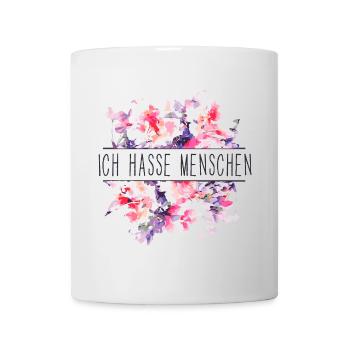 Ich hasse Menschen - Lustiger Spruch - Blumen - Tasse - Weiß - Vorne