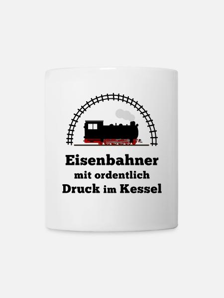 Eisenbahn Dampflok Spruch Druck im Kessel - Tasse - Weiß