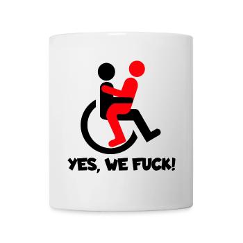 Yes also wheelchair users fuck. Humour # - Mug - white - Front