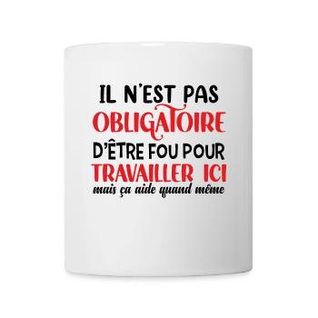 Idée cadeau profession, métier, citations humour - Mug blanc - blanc - Devant