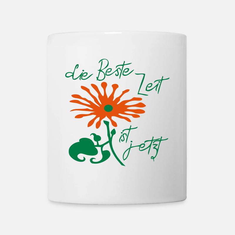 die beste Zeit ist jetzt - Tasse - Weiß