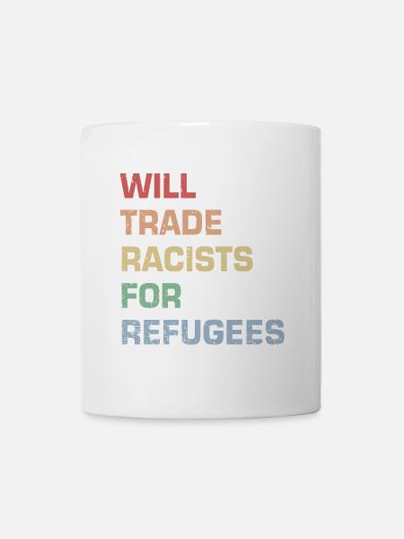 Will Trade Racists for Refugees - Mug - white