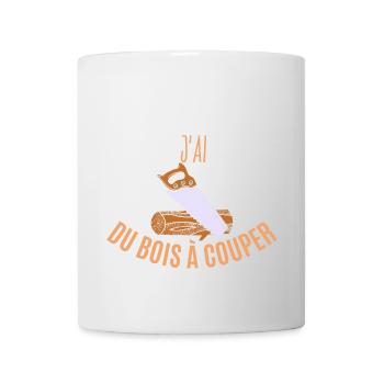 J’peux pas j’ai du bois à couper - Mug blanc - blanc - Devant