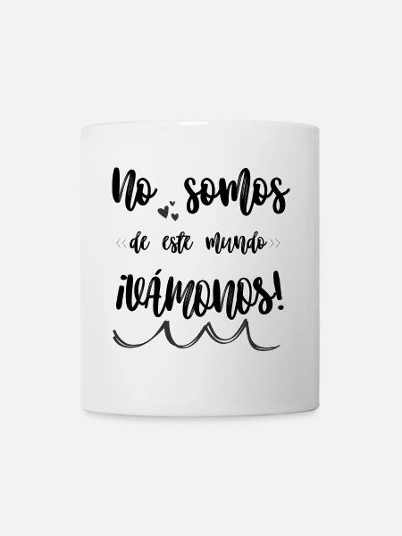 Letra canción en español: No somos de este mundo. - Taza - blanco