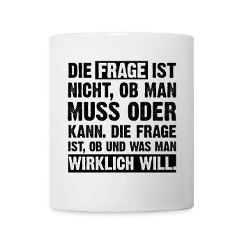Die Frage ist... - Tasse - Weiß - Vorne