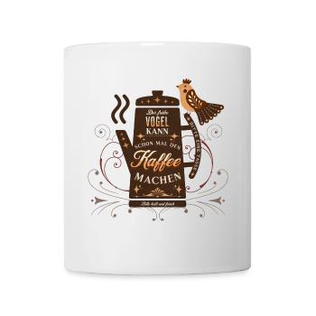 Der frühe Vogel kann den Kaffee machen Büro Spruch - Tasse - Weiß - Vorne