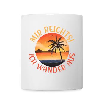 Mir reichts ich wander aus Auswandern Geschenk - Tasse - Weiß - Vorne