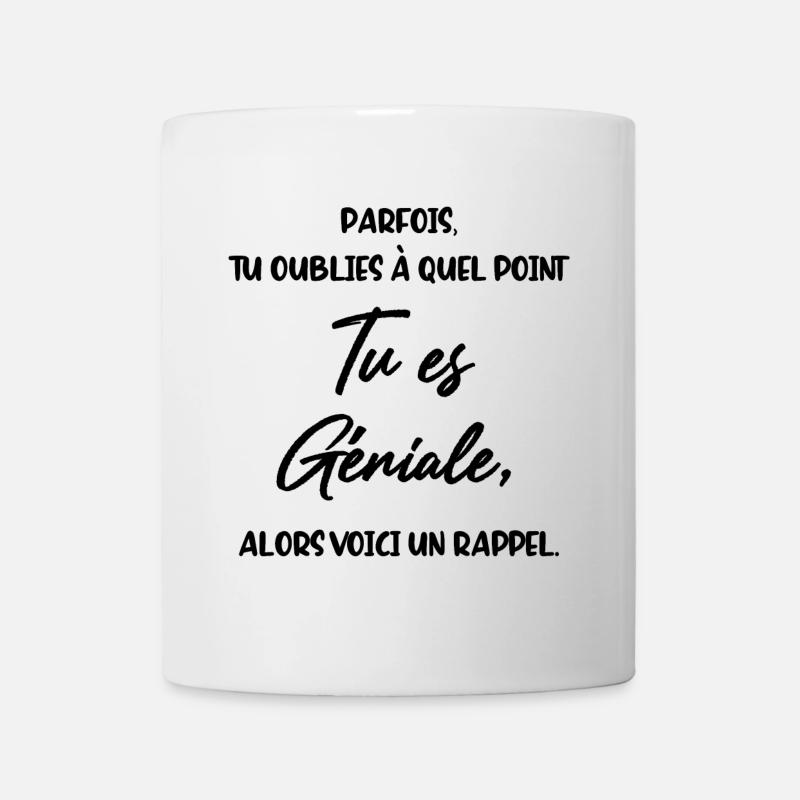 Parfois Tu oublies à quel point tu es Géniale - Mug blanc - blanc