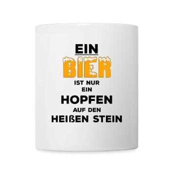EIN Bier? Hopfen auf den heissen Stein - Wortwitz - Tasse - Weiß - Vorne