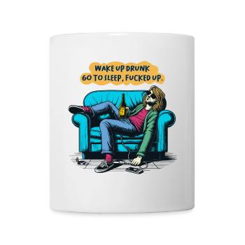Wake Up Drunk Go To Sleep Fucked Up Funny Sayings - Mug - white - Front