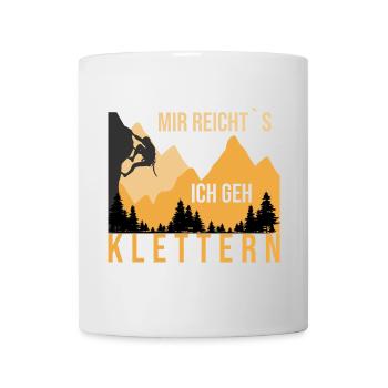 Mir Reicht`s, ich geh Klettern - Tasse - Weiß - Vorne