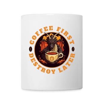 KAFFEE ZUERST - DANN VERNICHTEN - Tasse - Weiß - Vorne