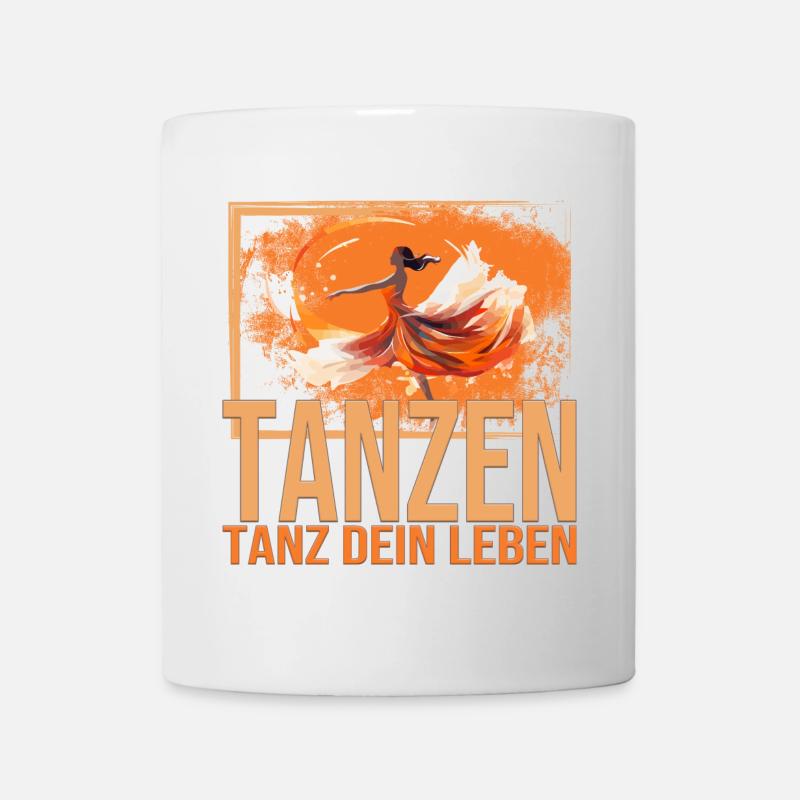 Tanz dein Leben - Tasse - Weiß