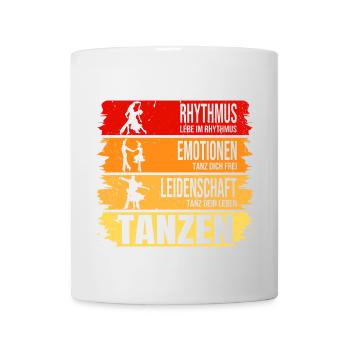 Tanzen: Rhythmus - Emotionen - Leidenschaft - Tasse - Weiß - Vorne