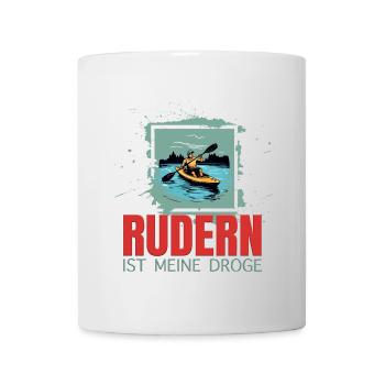 Rudern ist meine Droge - Tasse - Weiß - Vorne