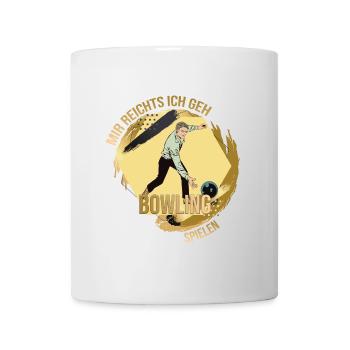 Mir reichts, ich geh Bowling spielen - Tasse - Weiß - Vorne