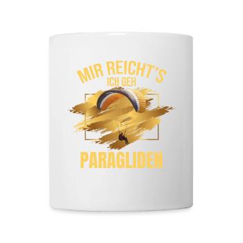 Mir reicht's ich geh Paragliden - Tasse - Weiß - Vorne
