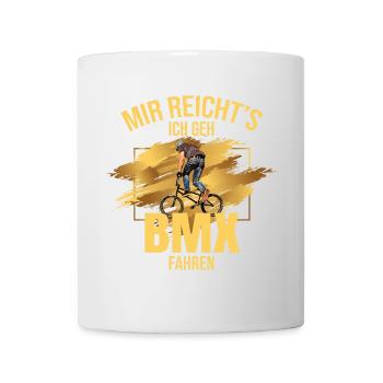 Mir reicht's, ich geh BMX fahren - Tasse - Weiß - Vorne