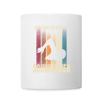 Alles was ich brauche - Schwimmen - Tasse - Weiß - Vorne