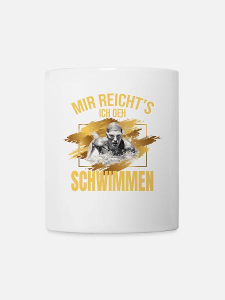 Mir reicht's, ich geh Schwimmen - Tasse - Weiß