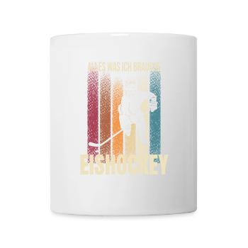 Alles was ich brauche - Eishockey - Tasse - Weiß - Vorne