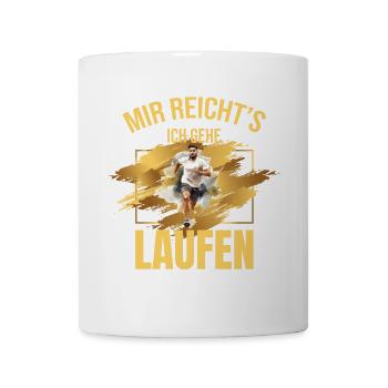 Mir reicht's, ich gehe Laufen - Tasse - Weiß - Vorne