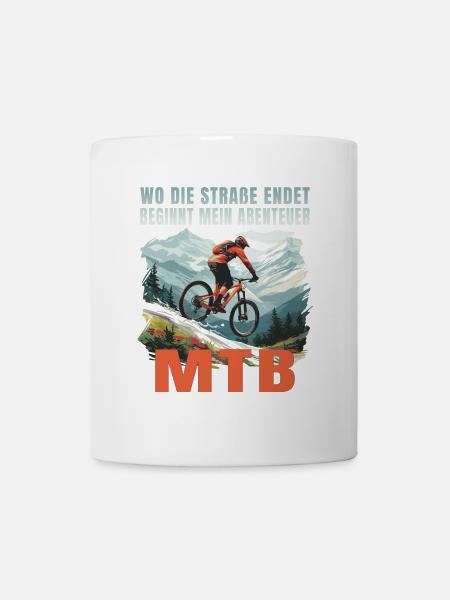 MTB: Wo die Straße endet beginnt mein Abenteuer - Tasse - Weiß