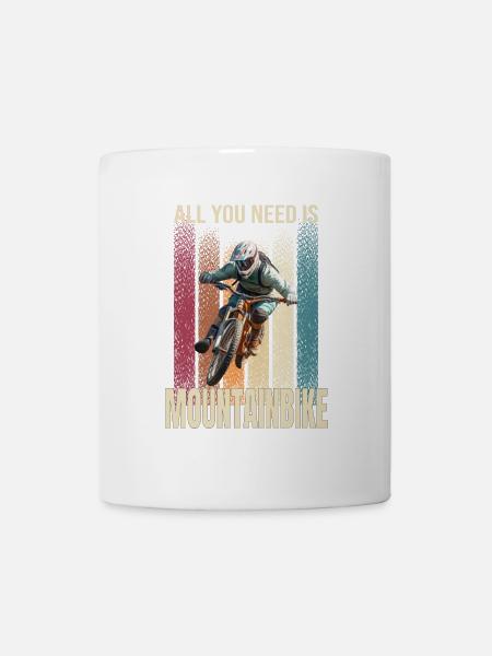 All you Need is Mountainbike - Tasse - Weiß