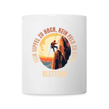 Kein Gipfel zu hoch, kein Fels zu steil - Tasse - Weiß - Vorne