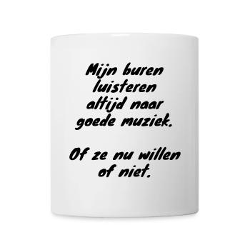 Neighbors always listen to # - Mug - white - Front