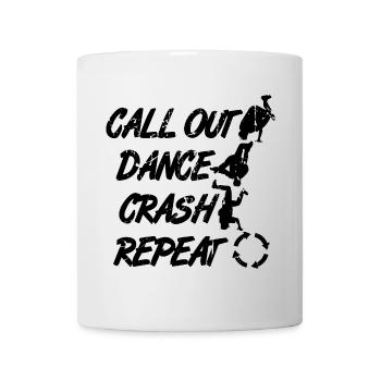 Call Out Dance Crash Repeat - Tasse - Weiß - Vorne