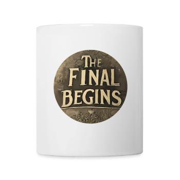 The Final begins - Tasse - Weiß - Vorne
