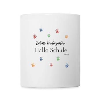Tschüss Kindergarten - Hallo Schule 2025 - Tasse - Weiß - Vorne
