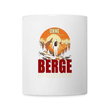 Ohne Berge ist alles doof - Tasse - Weiß - Vorne