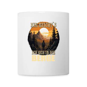 Mir reicht`s, ich geh in die Berge - Tasse - Weiß - Vorne